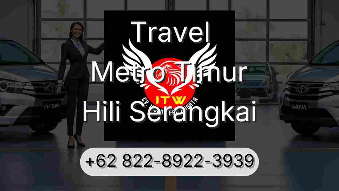 Travel Metro Timur Hili Serangkai
