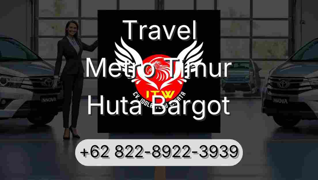 Travel Metro Timur Huta Bargot