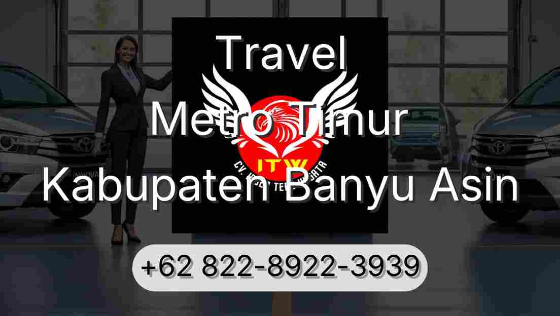 Travel Metro Timur Kabupaten Banyu Asin