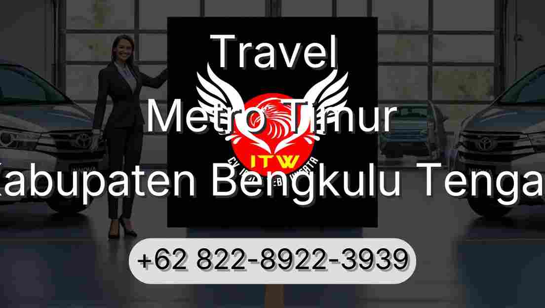 Travel Metro Timur Kabupaten Bengkulu Tengah