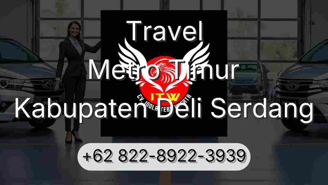 Travel Metro Timur Kabupaten Deli Serdang