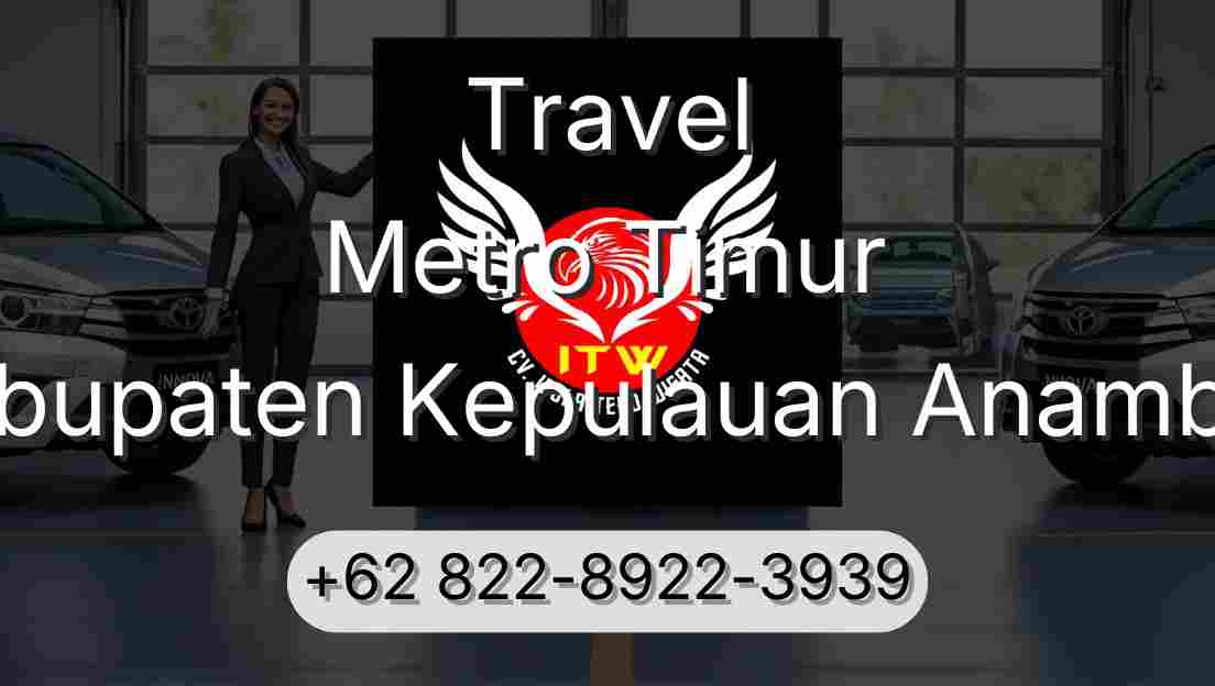 Travel Metro Timur Kabupaten Kepulauan Anambas