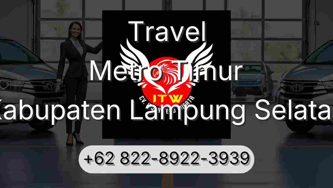 Travel Metro Timur Kabupaten Lampung Selatan
