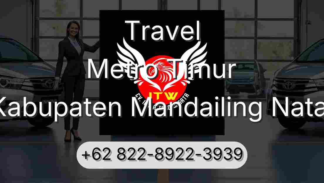 Travel Metro Timur Kabupaten Mandailing Natal