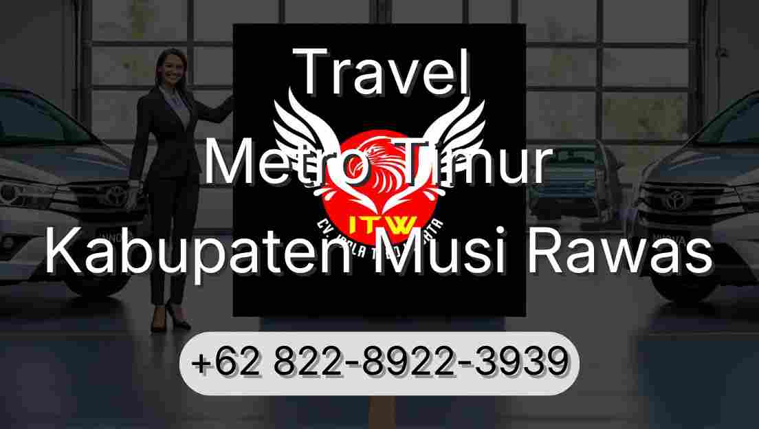 Travel Metro Timur Kabupaten Musi Rawas