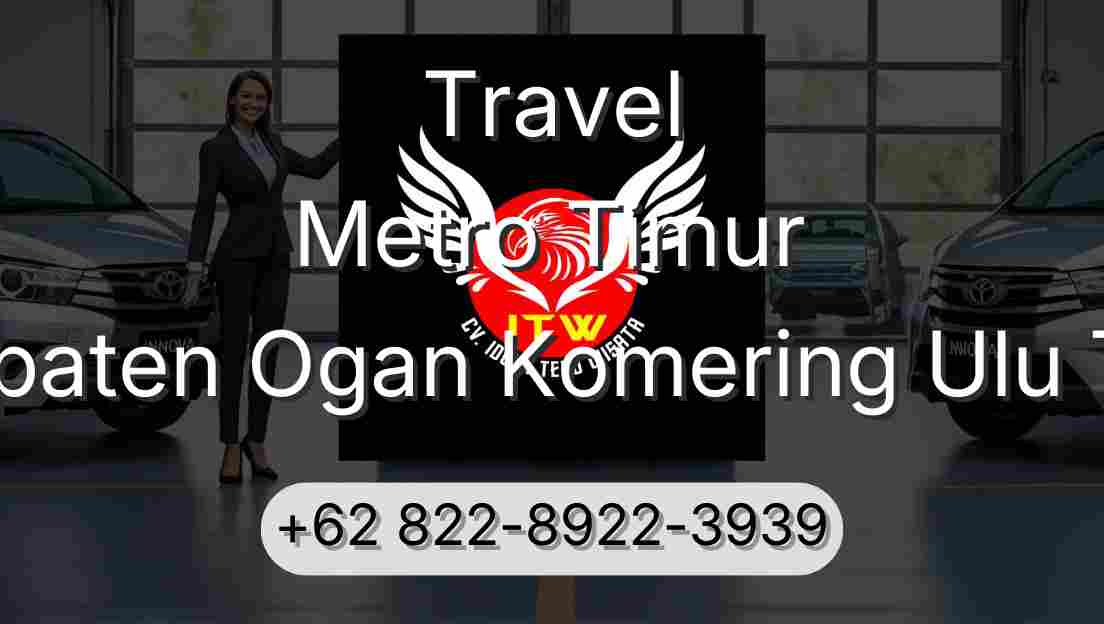 Travel Metro Timur Kabupaten Ogan Komering Ulu Timur