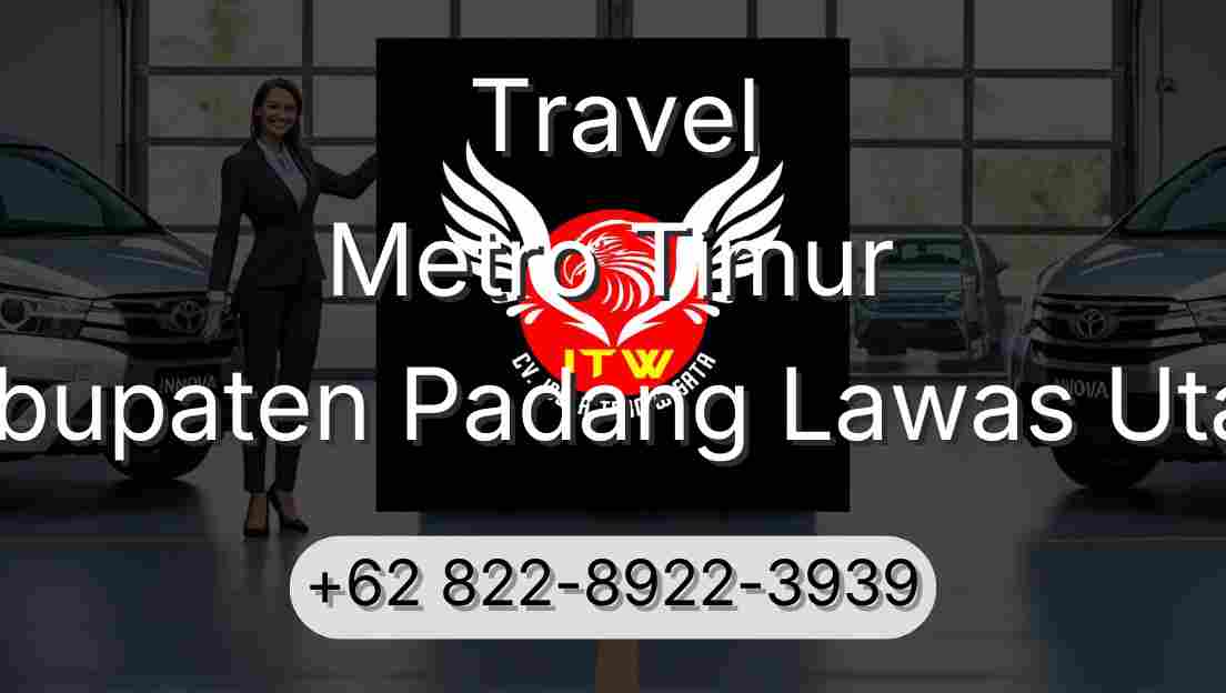 Travel Metro Timur Kabupaten Padang Lawas Utara