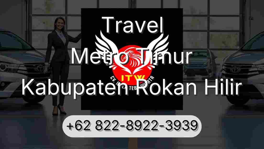 Travel Metro Timur Kabupaten Rokan Hilir