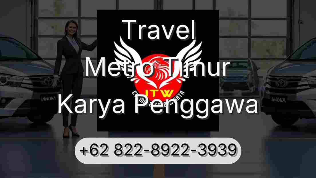 Travel Metro Timur Karya Penggawa