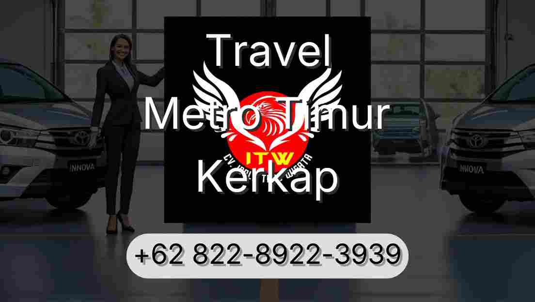 Travel Metro Timur Kerkap