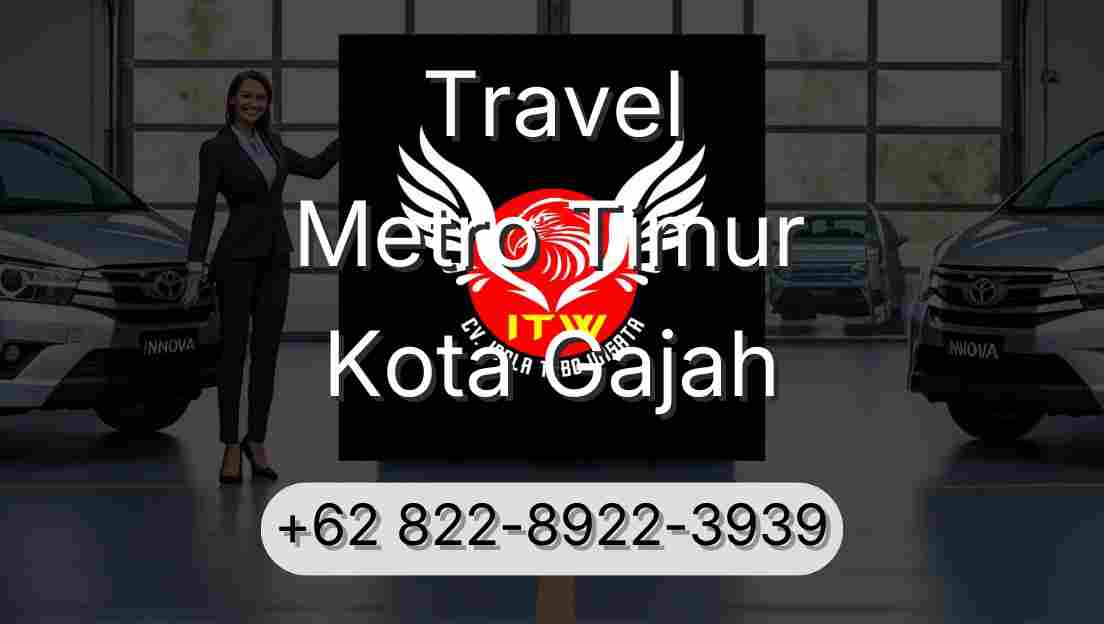 Travel Metro Timur Kota Gajah