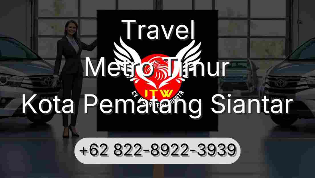 Travel Metro Timur Kota Pematang Siantar