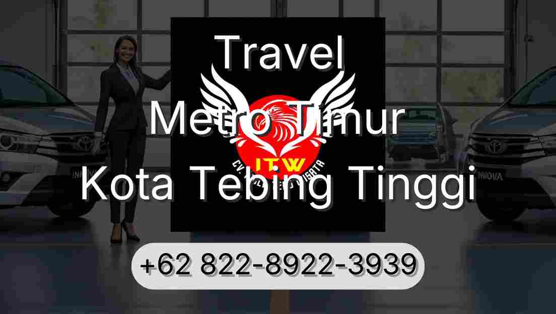 Travel Metro Timur Kota Tebing Tinggi