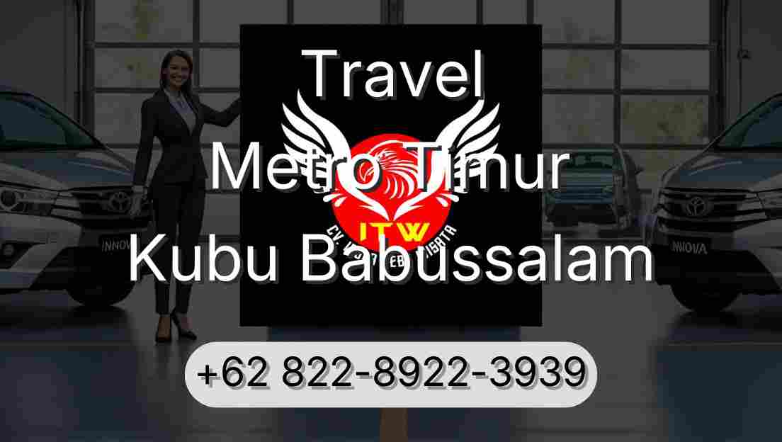 Travel Metro Timur Kubu Babussalam