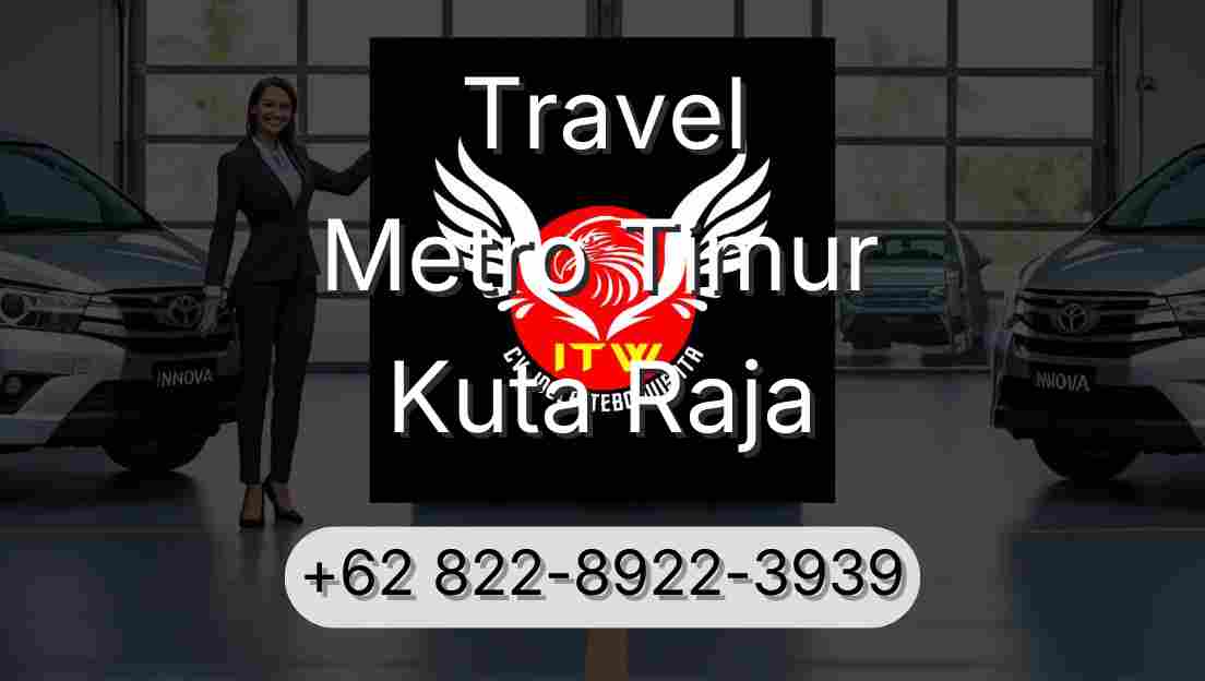 Travel Metro Timur Kuta Raja