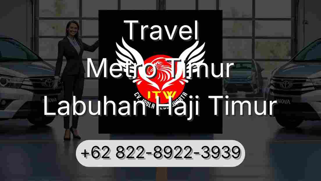 Travel Metro Timur Labuhan Haji Timur