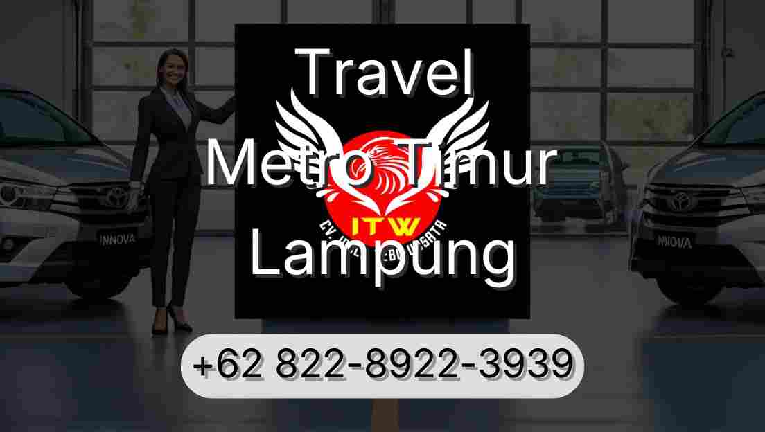 Travel Metro Timur Lampung