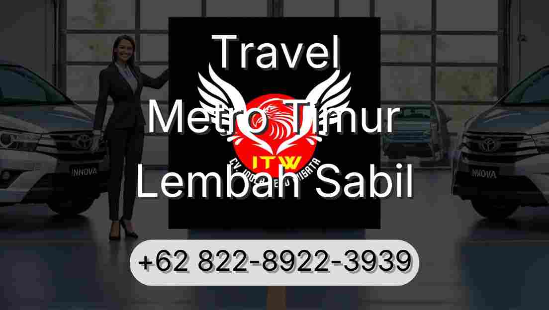 Travel Metro Timur Lembah Sabil