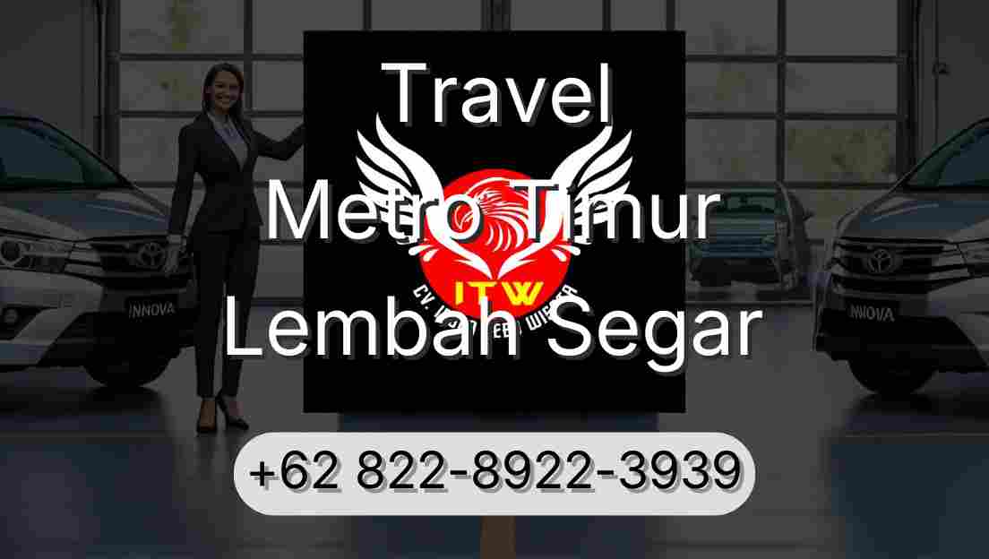 Travel Metro Timur Lembah Segar