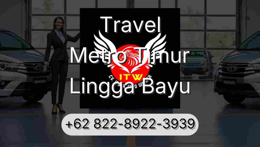 Travel Metro Timur Lingga Bayu