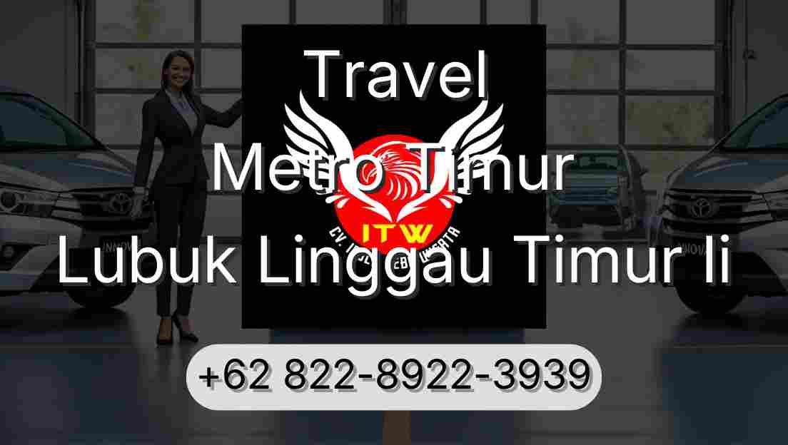 Travel Metro Timur Lubuk Linggau Timur Ii