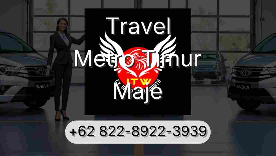Travel Metro Timur Maje