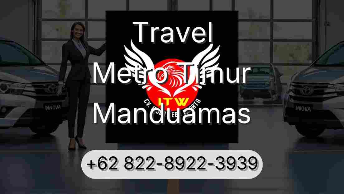Travel Metro Timur Manduamas