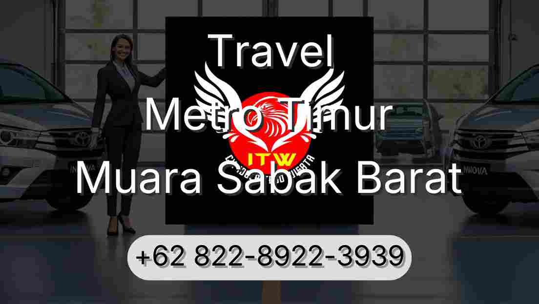 Travel Metro Timur Muara Sabak Barat