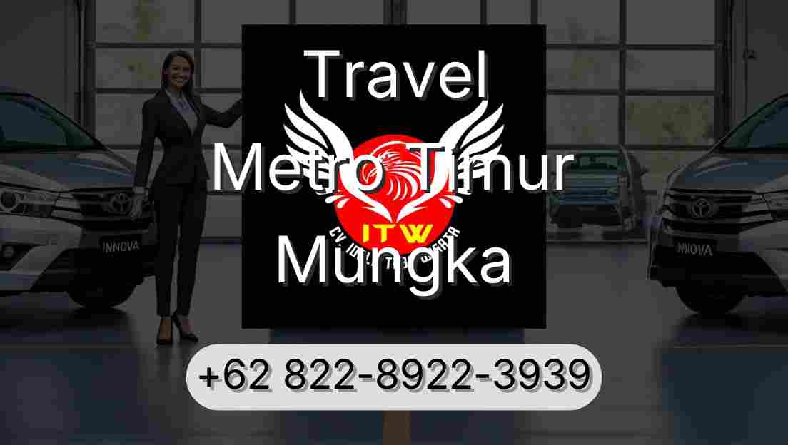 Travel Metro Timur Mungka