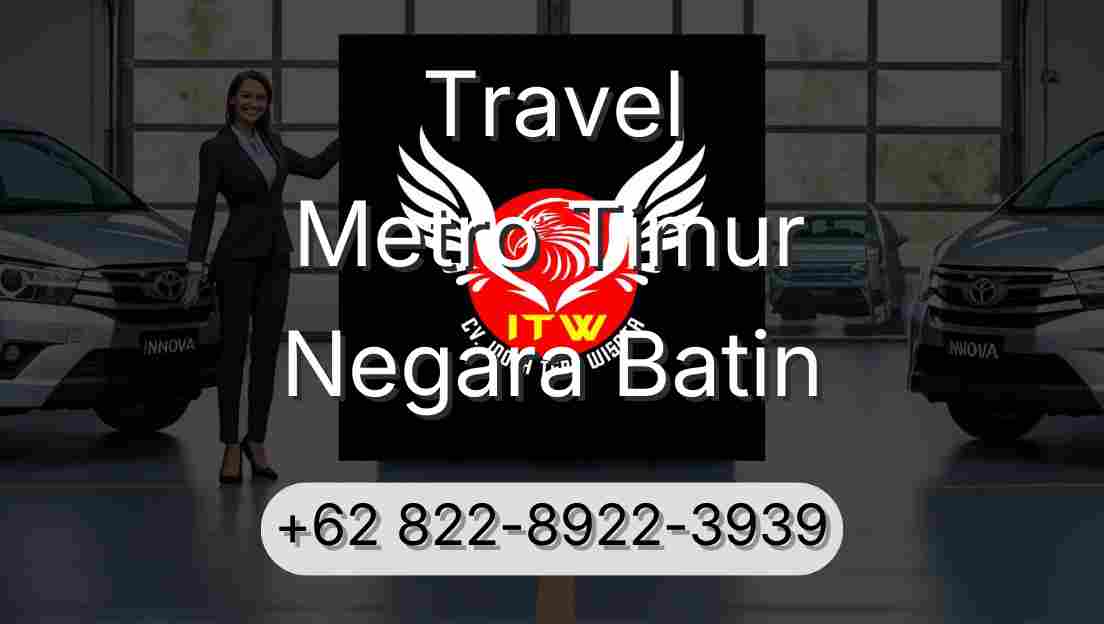 Travel Metro Timur Negara Batin