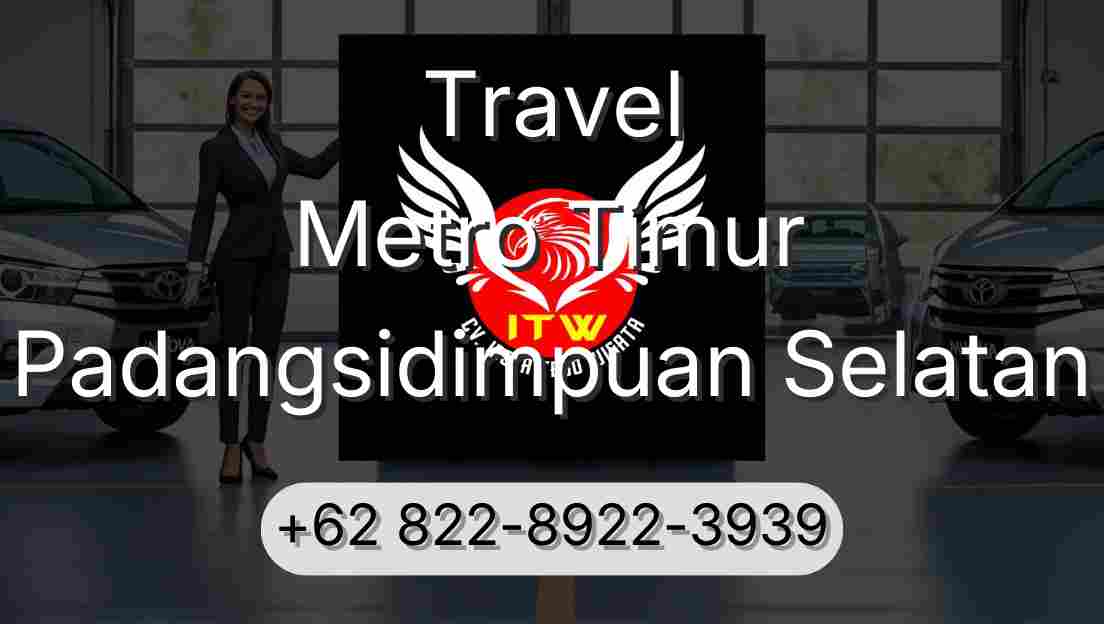 Travel Metro Timur Padangsidimpuan Selatan
