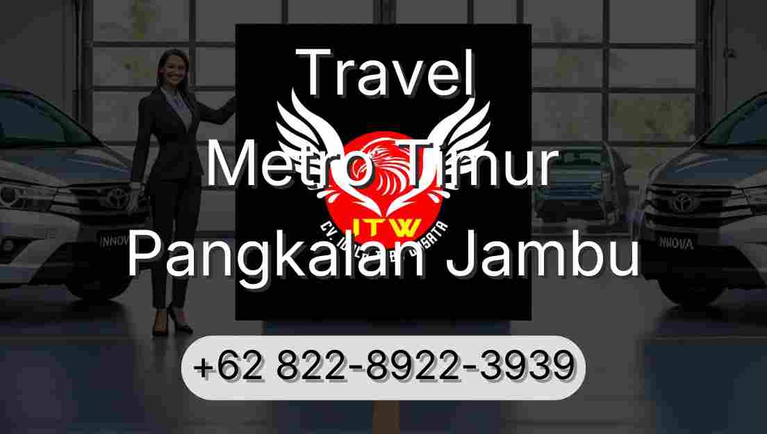 Travel Metro Timur Pangkalan Jambu