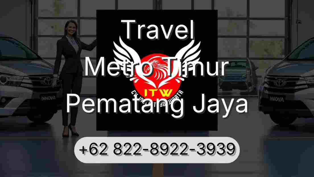 Travel Metro Timur Pematang Jaya