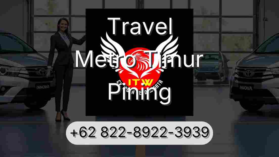 Travel Metro Timur Pining