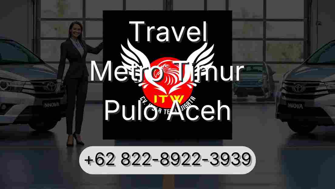 Travel Metro Timur Pulo Aceh