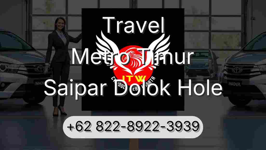 Travel Metro Timur Saipar Dolok Hole