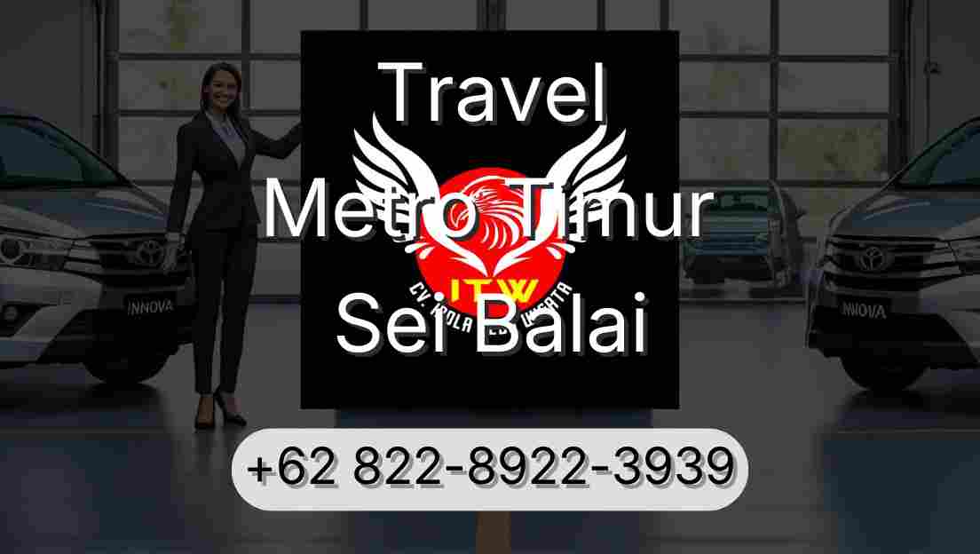 Travel Metro Timur Sei Balai
