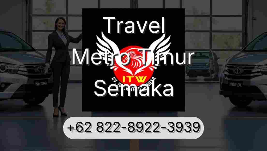 Travel Metro Timur Semaka