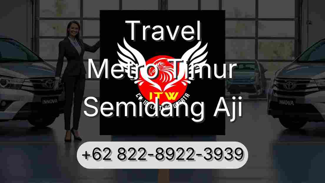 Travel Metro Timur Semidang Aji