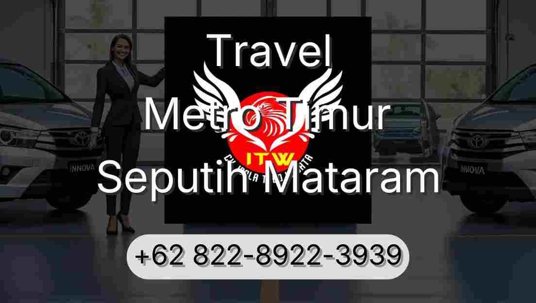 Travel Metro Timur Seputih Mataram