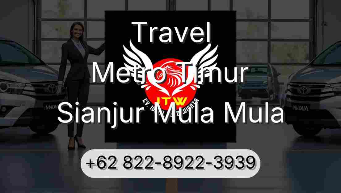 Travel Metro Timur Sianjur Mula Mula