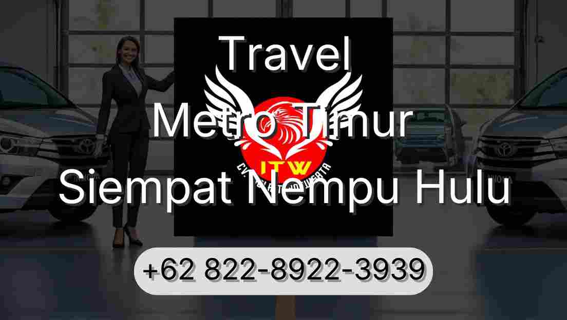 Travel Metro Timur Siempat Nempu Hulu
