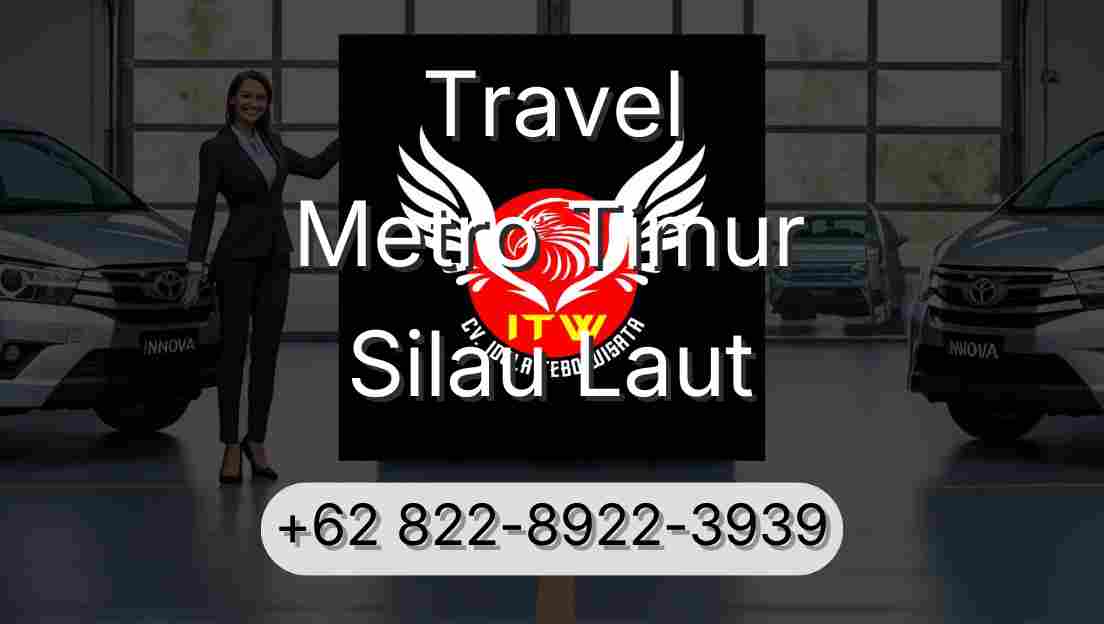 Travel Metro Timur Silau Laut