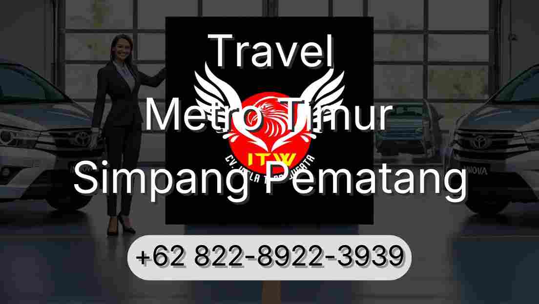 Travel Metro Timur Simpang Pematang