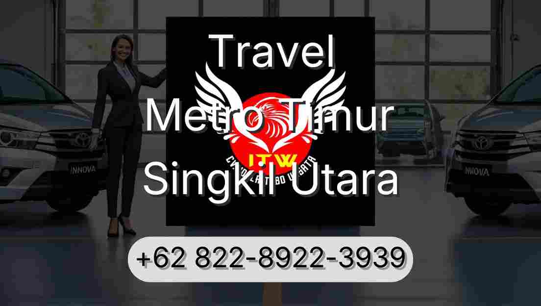 Travel Metro Timur Singkil Utara