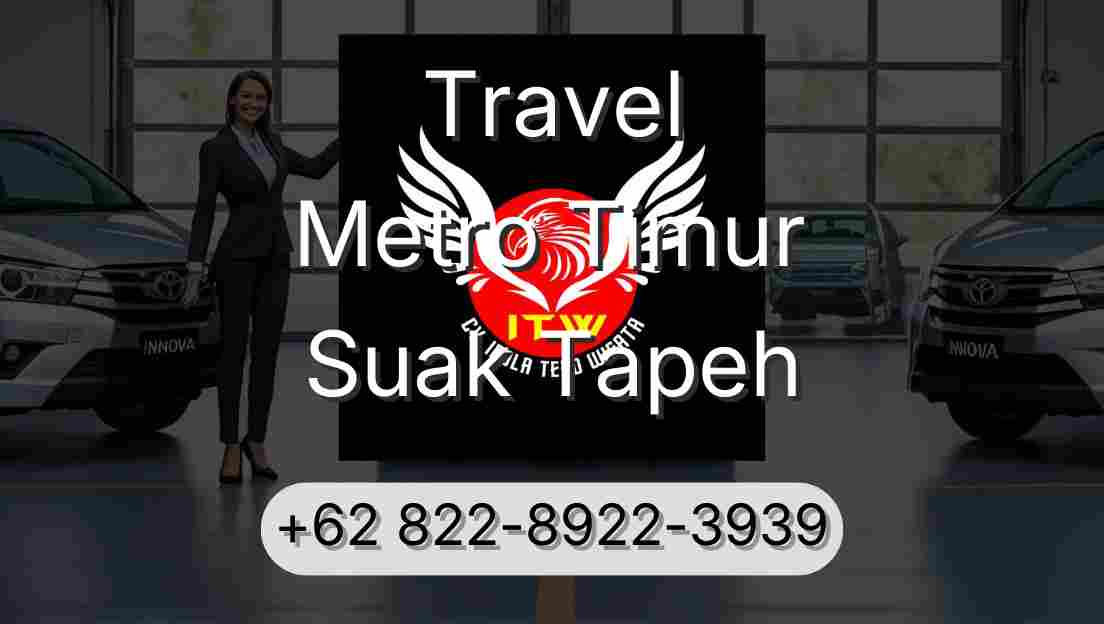 Travel Metro Timur Suak Tapeh