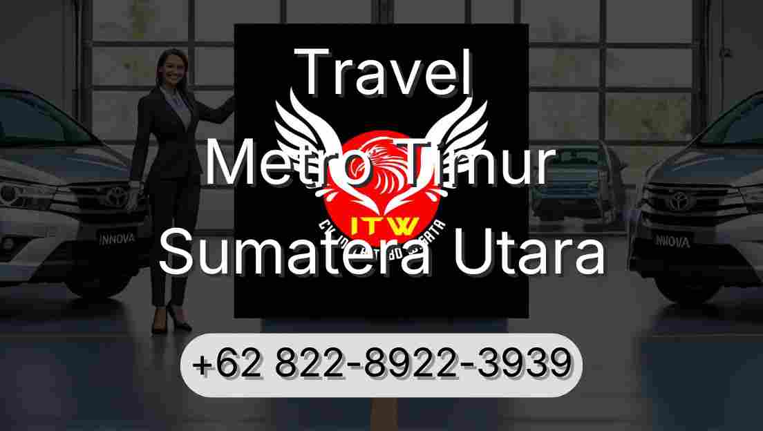 Travel Metro Timur Sumatera Utara