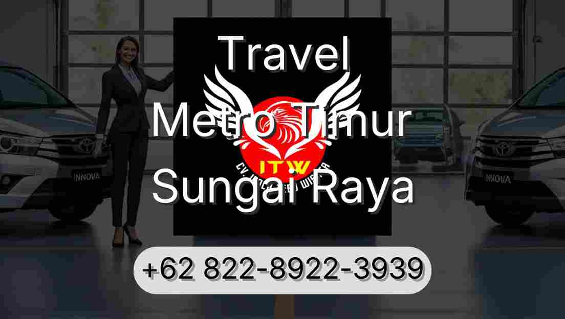 Travel Metro Timur Sungai Raya