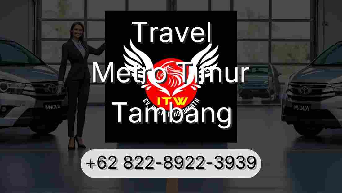 Travel Metro Timur Tambang