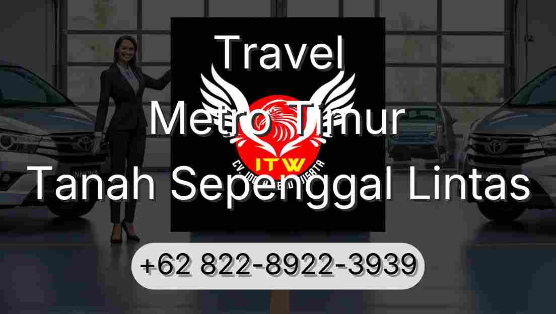 Travel Metro Timur Tanah Sepenggal Lintas